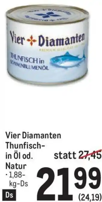 Metro Vier Diamanten Thunfisch-in Öl od. Natur -1,88-kg-Ds Ds Angebot