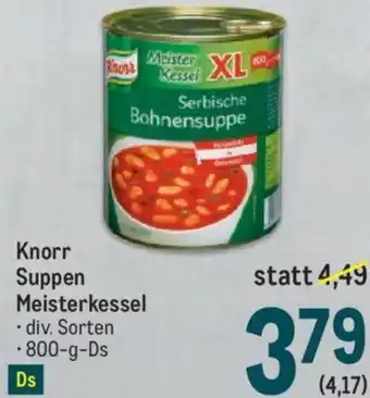 Metro Knorr Suppen Meisterkessel • div. Sorten -800-g-Ds Angebot