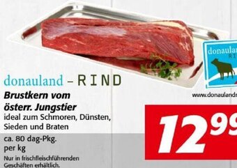 Nah&Frisch donauland - RIND Brustkern vom österr. Jungstier ca. 80 dag-Pkg. per kg Angebot