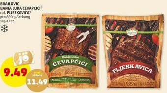 PENNY BRAJLOVIC BANJA LUKA CEVAPCICI** od. PLJESKAVICA* pro 800 g Packung Angebot