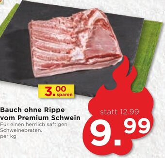 Unimarkt Bauch ohne Rippe vom Premium Schwein Für einen herrlich saftigen Schweinebraten. per kg Angebot