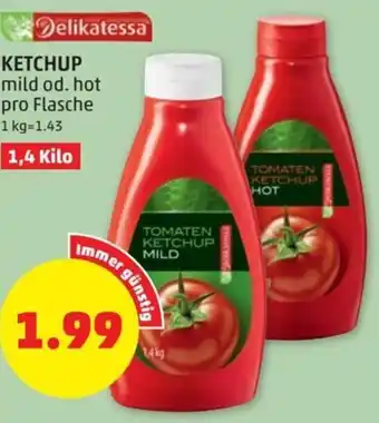PENNY Delikatessa KETCHUP mild od. hot pro Flasche Angebot