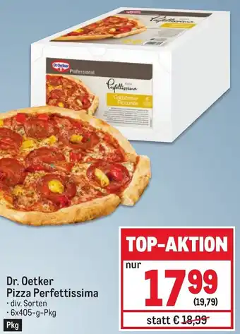 Metro Dr. Oetker Pizza Perfettissima • 6x405-g-Pkg Angebot