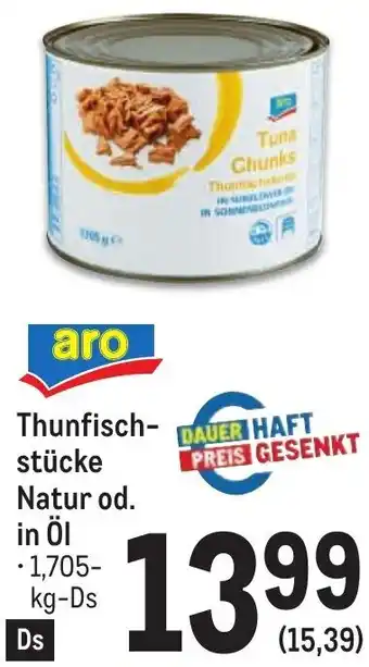 Metro Thunfisch- stücke Natur od. in Öl Angebot