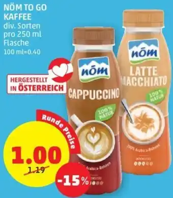 PENNY NÖM TO GO KAFFEE div. Sorten pro 250 ml Flasche Angebot