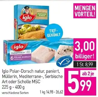 Sutterlüty Iglo Polar-Dorsch natur, paniert, Müllerin, Mediterrane-, Serbische Art oder Scholle MSC 225 g- 400 g Angebot