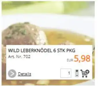 Nemetz Markt WILD LEBERKNÖDEL 6 STK PKG Art. Nr. 702 Angebot