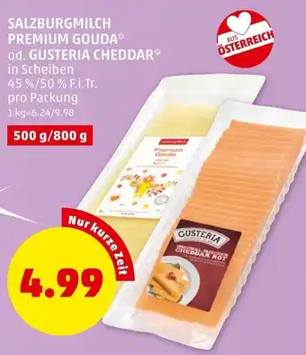 PENNY Salzburgmilch Premium Gouda Od. Gusteria Cheddar 500g/800g Angebot