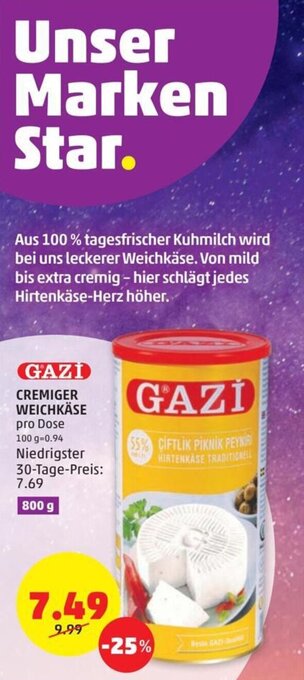 PENNY GAZİ CREMIGER WEICHKÄSE pro Dose Angebot