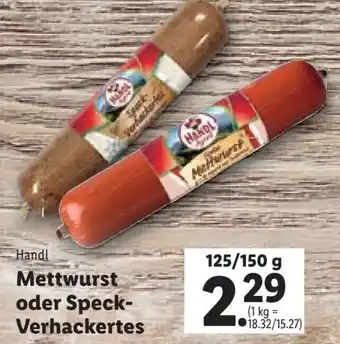 Lidl Handl Mettwurst oder Speck-Verhackertes 125/150 g Angebot