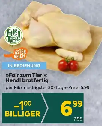 Billa >>Fair zum Tier!<<< Hendl bratfertig per Kilo, niedrigster 30-Tage-Preis: 5.99 Angebot
