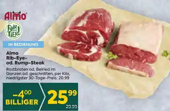 Billa Almo Rib-Eye- od. Rump-Steak Rostbraten od. Beiried im Ganzen od. geschnitten, per Kilo, niedrigster 30-Tage-Preis: 20.99 Angebot