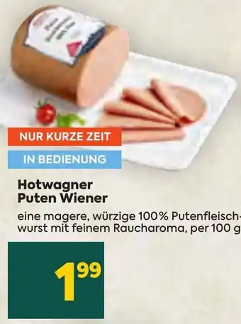Billa Hotwagner Puten Wiener eine magere, würzige 100% Putenfleisch-wurst mit feinem Raucharoma, per 100 g Angebot