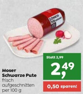 ADEG Moser Schwarze Pute frisch aufgeschnitten per 100 g Angebot