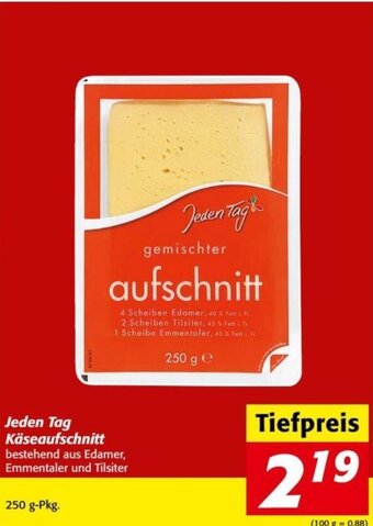 Nah&Frisch Jeden Tag Käseaufschnitt bestehend aus Edamer, Emmentaler und Tilsiter 250 g-Pkg. Angebot