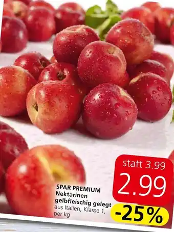Spar SPAR PREMIUM Nektarinen gelbfleischig gelegt aus Italien, Klasse 1, per kg Angebot