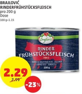 PENNY BRAJLOVIĆ RINDERFRÜHSTÜCKSFLEISCH pro 200 g Dose Angebot