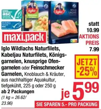 Maximarkt Iglo Wildlachs Naturfilets, Kabeljau Naturfilets, Königs-garnelen, knusprige Ofen-garnelen oder Feinschmecker Garnelen Angebot