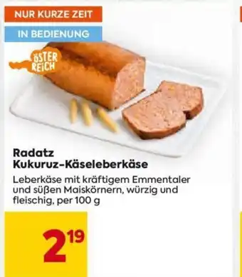 Billa Radatz Kukuruz-Käseleberkäse per 100 g Angebot