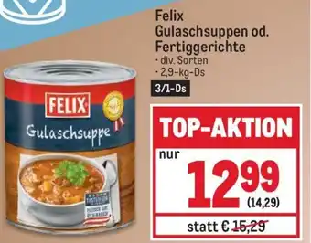 Metro Felix Gulaschsuppen od. Fertiggerichte - div. Sorten -2,9-kg-Ds 3/1-Ds Angebot
