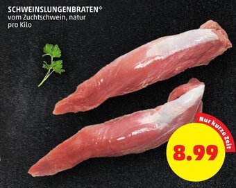 PENNY SCHWEINSLUNGENBRATEN* vom Zuchtschwein, natur pro Kilo Angebot