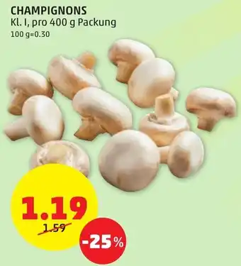 PENNY CHAMPIGNONS Kl. I, pro 400 g Packung Angebot