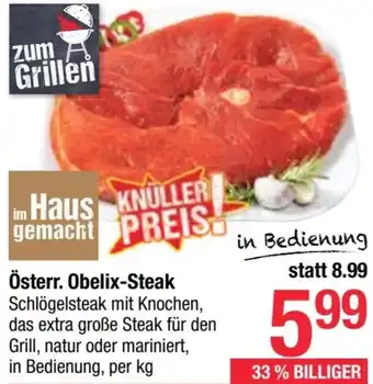 Maximarkt Österr. Obelix-Steak Schlögelsteak mit Knochen, das extra große Steak für den Grill, natur od mariniert, in Bedienung, per kg Angebot