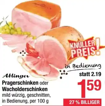 Maximarkt Ablinger Pragerschinken oder Wacholderschinken mild würzig, geschnitten, in Bedienung, per 100 g Angebot