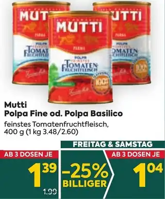 Billa Mutti Polpa Fine od. Polpa Basilico feinstes Tomatenfruchtfleisch, 400 g Angebot