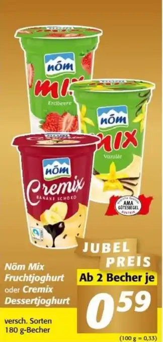 Nah&Frisch Nöm Mix Fruchtjoghurt oder Cremix Dessertjoghurt versch. Sorten 180 g-Becher Angebot