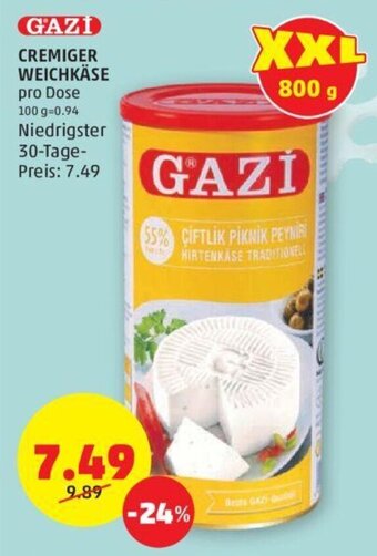 PENNY GAZİ CREMIGER WEICHKÄSE pro Dose Angebot