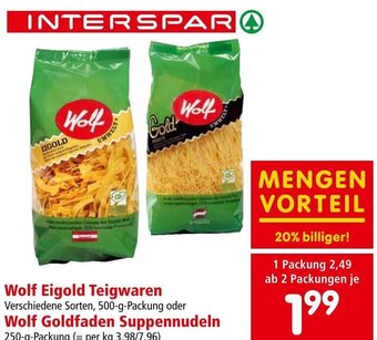Interspar Wolf Eigold Teigwaren Verschiedene Sorten, 500-g-Packung oder Wolf Goldfaden Suppennudeln 250-g-Packung Angebot