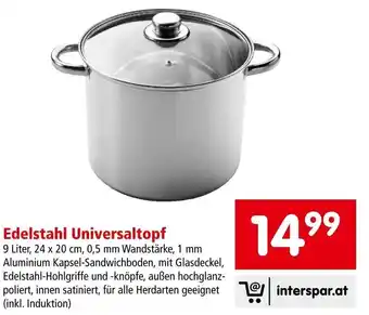 Interspar Edelstahl Universaltopf 9 Liter, 24 x 20 cm, 0,5 mm Wandstärke, 1 mm Aluminium Kapsel-Sandwichboden Angebot