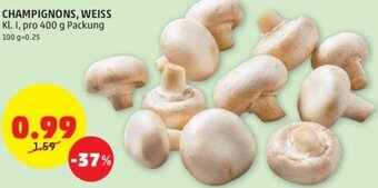 PENNY CHAMPIGNONS, WEISS Kl. I, pro 400 g Packung Angebot