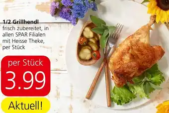 Spar 1/2 Grillhend! frisch zubereitet, in allen SPAR Filialen mit Heisse Theke, per Stück Angebot