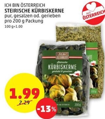PENNY ICH BIN ÖSTERREICH STEIRISCHE KÜRBISKERNE pur, gesalzen od. gerieben pro 200 g Packung Angebot