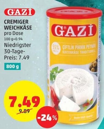 PENNY GAZİ CREMIGER WEICHKÄSE pro Dose Angebot