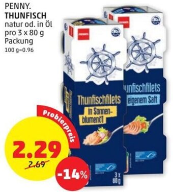 PENNY PENNY. THUNFISCH natur od. in Öl pro 3 x 80 g Packung Angebot