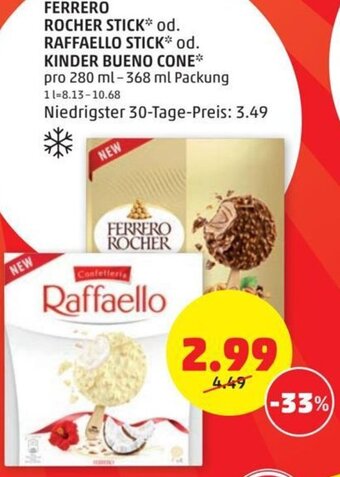 PENNY FERRERO ROCHER STICK* od. RAFFAELLO STICK* od. KINDER BUENO CONE* pro 280 ml-368 ml Packung Angebot