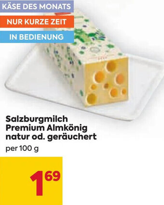 Billa Salzburgmilch Premium Almkönig natur od. geräuchert per 100 g Angebot