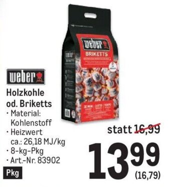 Metro weber Holzkohle od. Briketts • 8-kg-Pkg Angebot