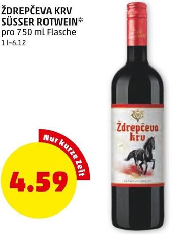 PENNY ŽDREPČEVA KRV SÜSSER ROTWEIN* pro 750 ml Flasche Angebot