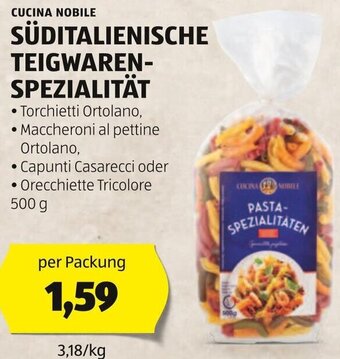 Hofer CUCINA NOBILE SÜDITALIENISCHE TEIGWAREN- SPEZIALITÄT Angebot