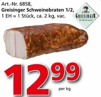 Lagerhaus Graz Land Greisinger Schweinebraten 1/2 per kg Angebot