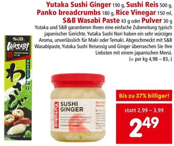 Interspar Yutaka Sushi Ginger 190g, Sushi Reis 500g, Panko breadcrumbs 180g, Rice Vinegar 150ml, S&B Wasabi Paste 43g oder Pulver 30g Angebot