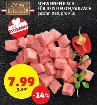PENNY SCHWEINEFLEISCH FÜR REISFLEISCH/GULASCH geschnitten, pro Kilo Angebot