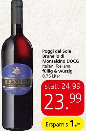 Spar Poggi del Sole Brunello di Montalcino DOCG Italien, Toskana, füllig & würzig 0,75 Liter Angebot