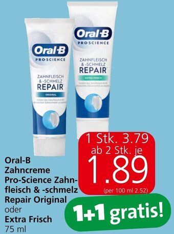Eurospar Oral-B Zahncreme Pro-Science Zahn-fleisch & -schmelz Repair Original oder Extra Frisch 75 ml Angebot