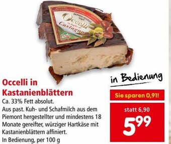Interspar Occelli in Kastanienblättern In Bedienung, per 100 g Angebot