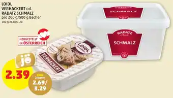 PENNY LOIDL VERHACKERT od. RADATZ SCHMALZ pro 200 g/500 g Becher Angebot